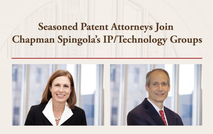 Seasoned Patent Attorneys Join Chapman Spingola